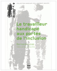 Le travailleur handicapé aux portes de l'inclusion