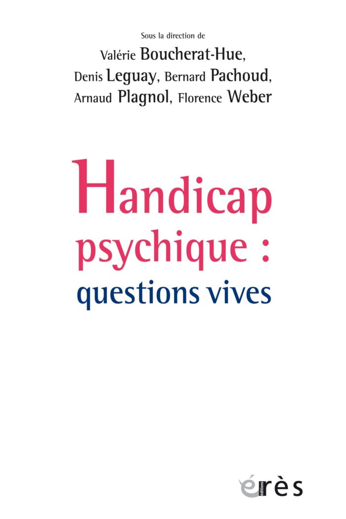 Handicap psychique : questions vives