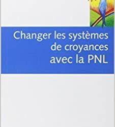 Changer les systèmes de croyances avec la PNL